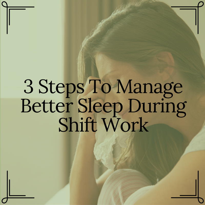 3 Steps To Manage Better Sleep During Shift Work - Empower Wellness ...