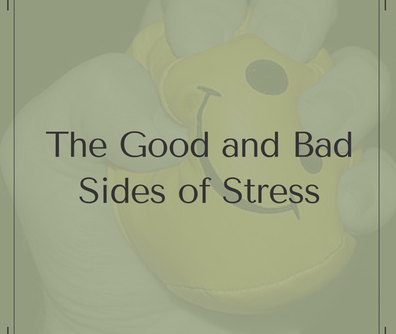 The Good and Bad Sides of Stress